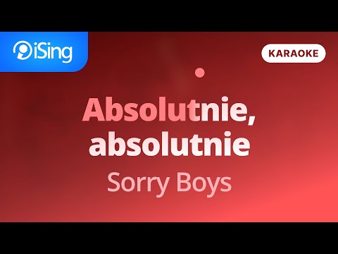 Sorry Boys - Absolutnie, absolutnie (karaoke iSing)