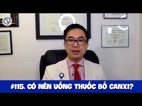 #115. Có nên uống thuốc bổ canxi? (Calcium Supplement)