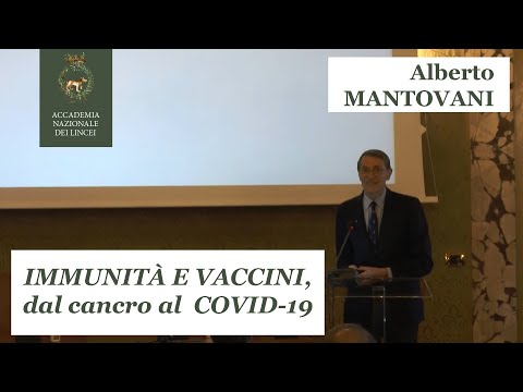 , title : 'Immunità e vaccini, dal cancro a COVID-19  - Alberto Mantovani - Accademia Nazionale dei Lincei'