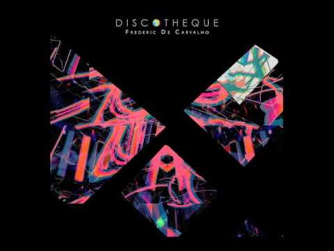 Frederic De Carvalho - Discotheque