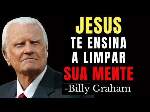 É Isso o Que Acontece Quando DEUS Começa a PURIFICAR Sua Mente | Sermão Billy Graham