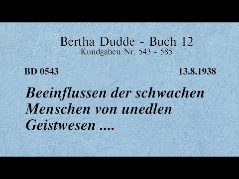 BD 0543 - BEEINFLUSSEN der SCHWACHEN MENSCHEN von UNEDLEN GEISTWESEN ....