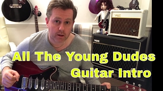 All The Young Dudes - Guitar Intro Tutorial (Guitar Tab)