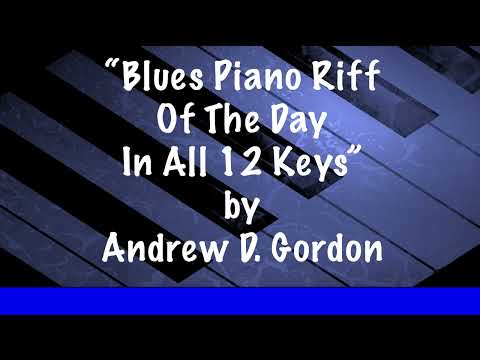 Blues Piano Riff of the Day Blues Piano Practice Session 10 In All 12 Keys