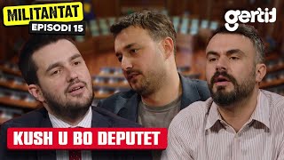 Militantat - Episodi 15 | Kush u bo Deputet | Sezoni 2
