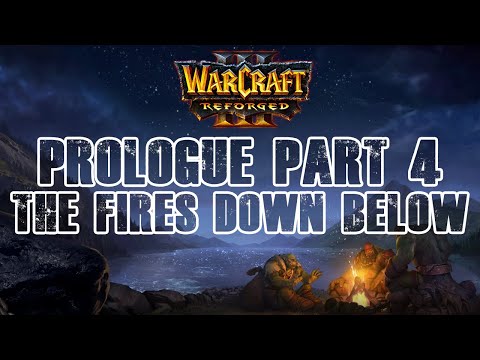 Warcraft III: Reforged --- Prologue Campaign - The Fires Down Below [Walkthrough - No Commentary]