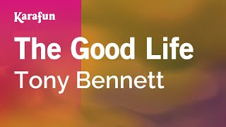 The Good Life - Tony Bennett | Karaoke Version | KaraFun