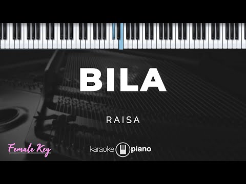 Bila - Raisa | KARAOKE PIANO - FEMALE KEY
