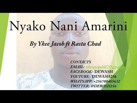 Nyako Nani Amarini - Ykee Jacob ft Rasta Chad