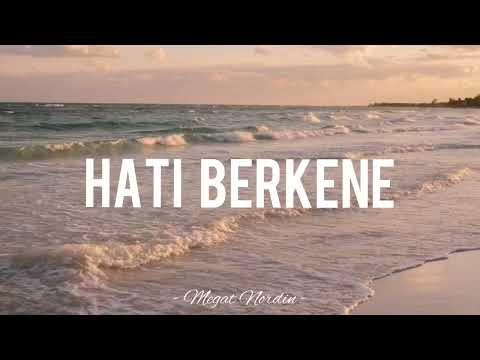 Megat Nordin - Hati Berkene (Lirik)