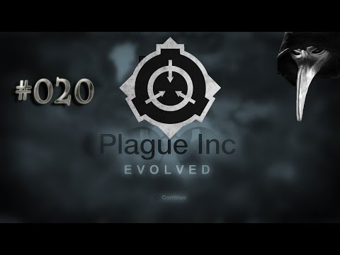 Plague Inc Evolved #020 - SCP-2376