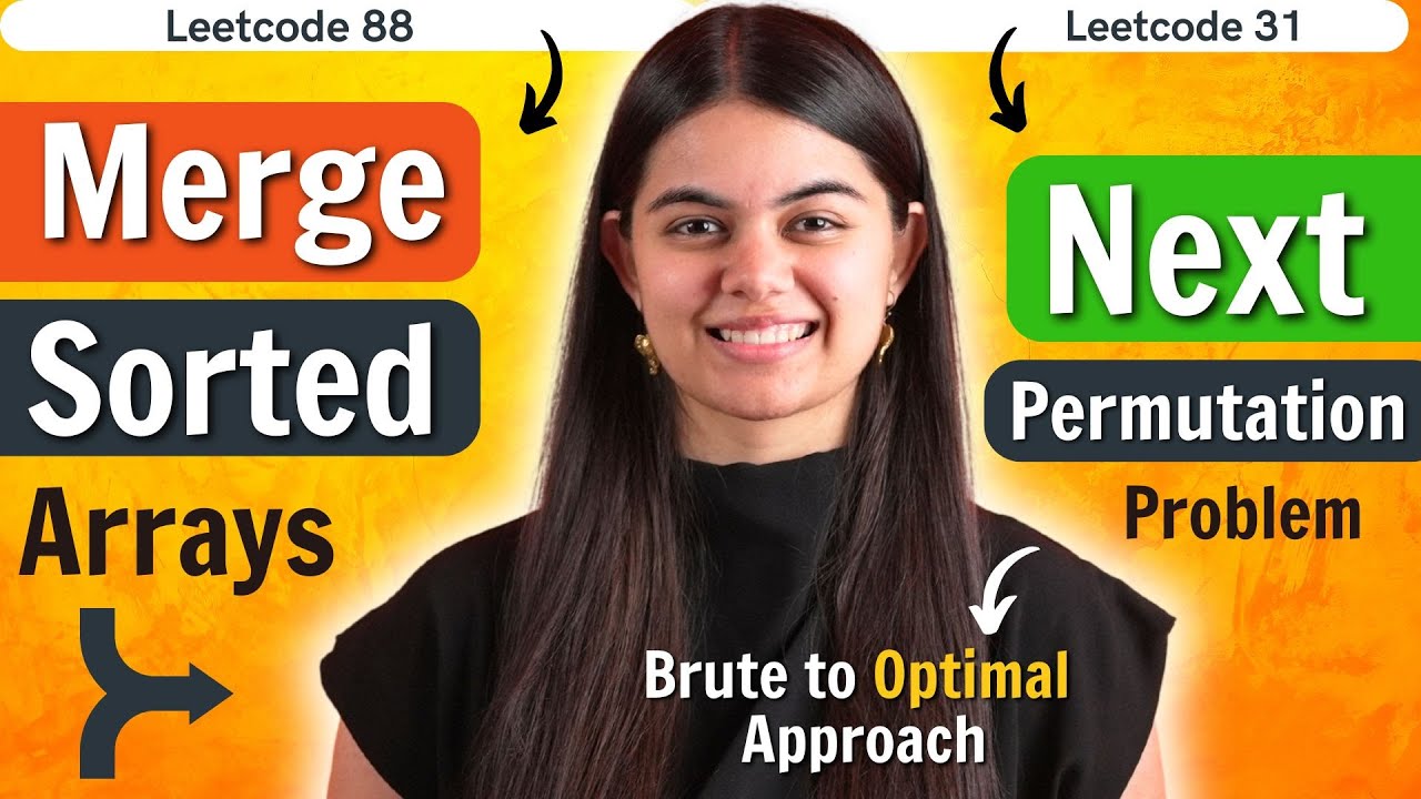 Merge Sorted Arrays Problem and Next Permutation Problem | DSA Series