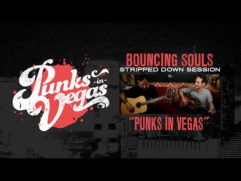 Punks In Vegas - Bouncing Souls