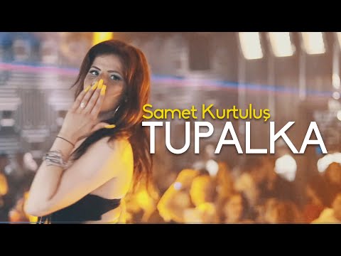Samet Kurtuluş  - Tupalka [Official Video]