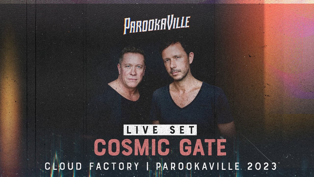 Cosmic Gate - PAROOKAVILLE 2023