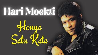 Download lagu HANYA SATU KATA - HARI MOEKTI ( LIRIK ) mp3 Download lagu HANYA SATU KATA - HARI MOEKTI ( LIRIK ) mp3