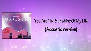 You Are The Sunshine Of My Life (Acoustic Version) Lyrics Video