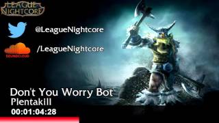 [Nightcore] - Don&#39;t You Worry Bot - Plentakill
