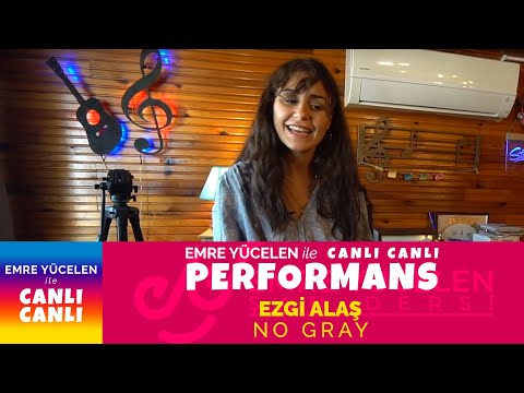Ezgi Alaş - No Gray (Emre Yücelen Stüdyo Özel)