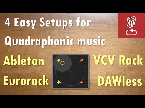 4 Easy Setups for Quadraphonic Music-making: DAW, Eurorack, VCV and DAWless