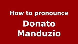 How to pronounce Donato Manduzio