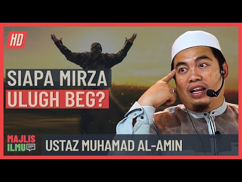Ustaz Muhamad Al-Amin - Siapa Mirza Ulugh Beg