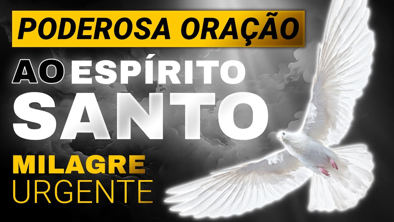 🛑 PODEROSA ORAÇÃO AO ESPÍRITO SANTO PARA RECEBER UM MILAGRE URGENTE