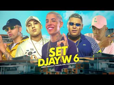 SET DJAY W 6 MC Marks MC Joãozinho VT MC DON JUAN MC Ryan sp Vitão do Savoy DJAY W)
