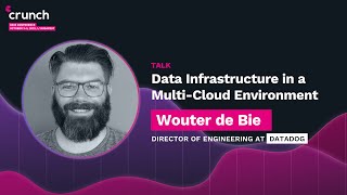 Data Infrastructure in a Multi-Cloud Environment - Wouter de Bie, Datadog | Crunch Conference, 2022