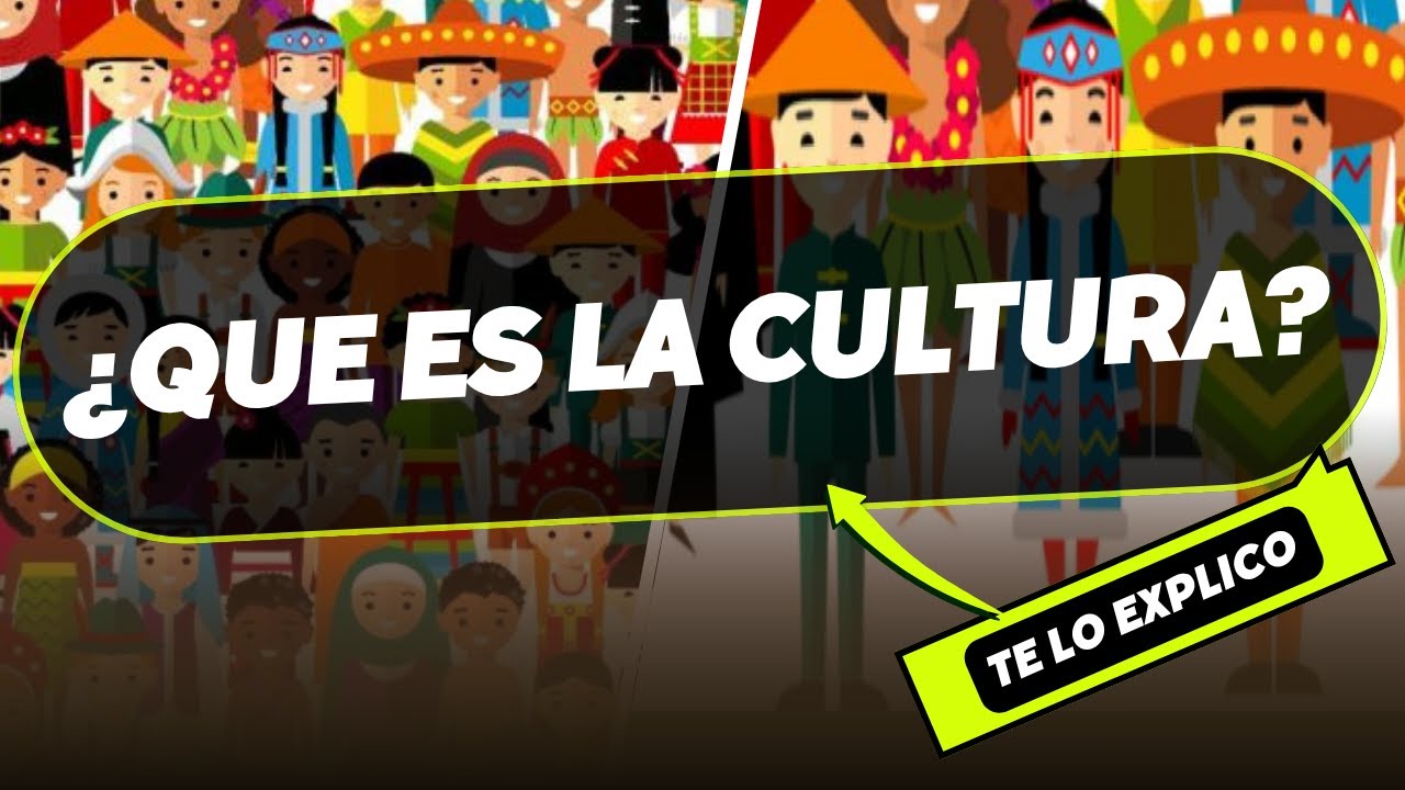 ¿QUE ES LA CULTURA? en minutos