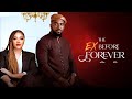 THE EX BEFORE FOREVER 2025 Nigerian Full Movie Uzor Arukwe Nadia Buari