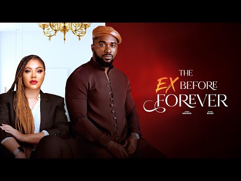 The Ex Before Forever Nollywood Movie Thumbnail