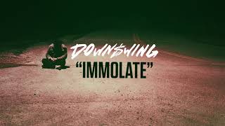 Downswing - Immolate