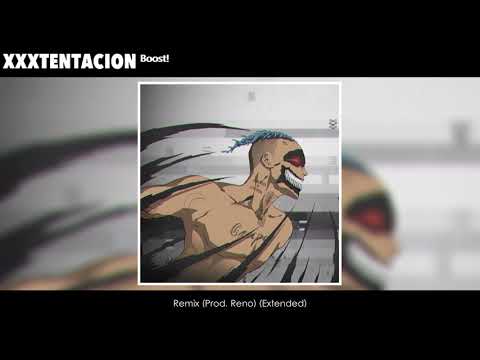 XXXTENTACION - Boost! (Reno Remix) (Extended) Video