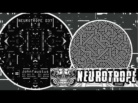 "Wires" -  Johnfaustus - Neurotrope 037