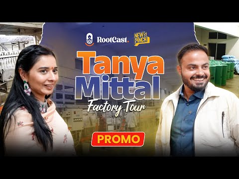 Tanya Mittal Factory Tour Promo | Full 1hr Video will release on 27 Dec | 10AM| News Pinch| RootCast
