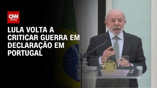 Vídeo: Em Portugal, Lula volta a criticar guerras e ironiza Trump | BASTIDORES CNN