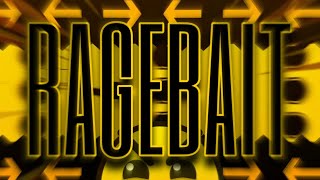RAGEBAIT by PepeTheGod | Insane | Geometry Dash 2.2