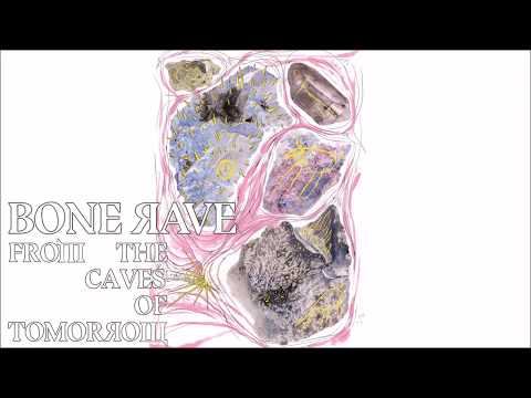 Bone Rave - "From The Caves Of Tomorrow" (Full Album)