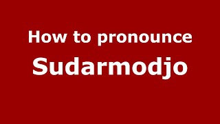 How to pronounce Sudarmodjo