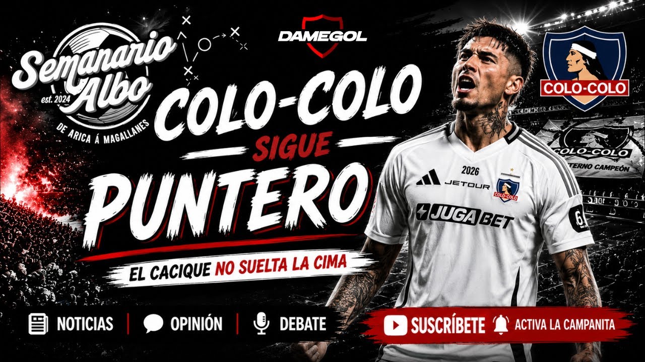 🔴[[VIVO]] SEMANARIO ALBO | COLO-COLO ES LIDER ABSOLUTO | EDICIÓN 07-05-2026