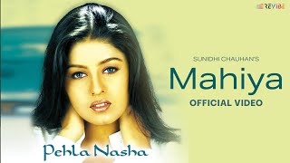 Download lagu Mahiya Sunidhi Chauhan | Pehla Nasha Album | Indian Pop Song mp3