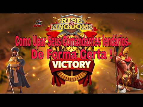 ✅ Como Upar Seus Comandantes Lendários De Forma Certa ! l RISE OF KINGDOMS ⚔️