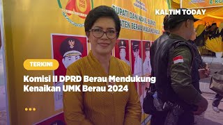 Komisi II DPRD Berau Mendukung Kenaikan UMK Berau 2024