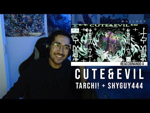 [REACCIÓN] Tarchi! ++++ Shyguy444 - Cute&Evil (Audio)