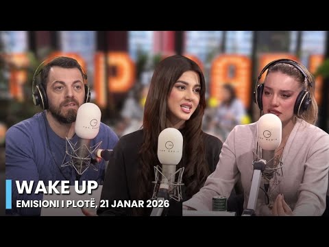 Wake Up - Emisioni i plotë, 21 Janar 2026