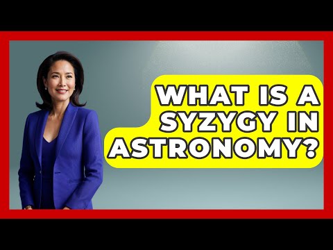 What Is a Syzygy in Astronomy? | Astronomy Made Simple