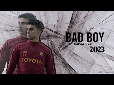 Paulo Dybala ►"BAD BOY" ft Marwa Loud • ROMA Skills & Goals 2023