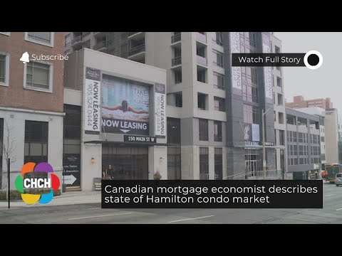 Canadian mortgage economist describes state of Hamilton condo market