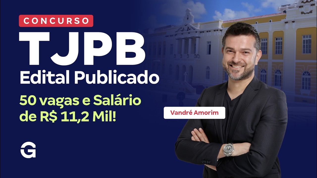 Concurso TJ PB | Edital Publicado com 50 vagas +CR e Remuneração de até R$ 11,2 mil!